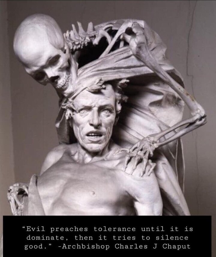 Evil preaches tolerance until it is dominate, …