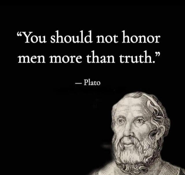 You should not honor men more than truth.